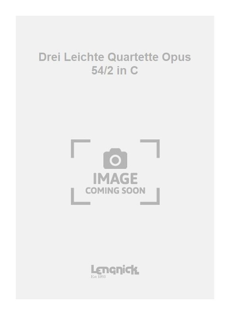 Drei Leichte Quartette Opus 54/2 in C